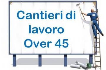 Cantieri di lavoro OVER 45